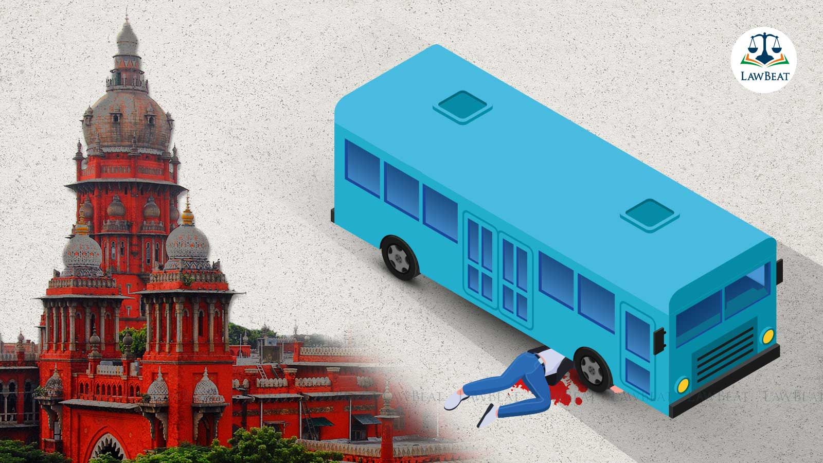 Madras High Court Orders Rs 1.04 Crore Compensation to Kin of Man Fatally Crushed by Bus Madras High Court Orders Rs 1.04 Crore Compensation to Kin of Man Fatally Crushed by Bus